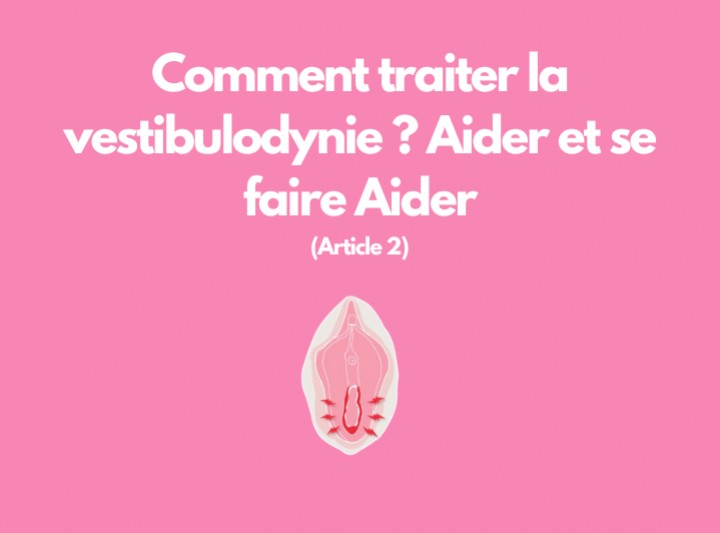 Comment traiter la vestibulodynie ? Aider et se faire Aider 