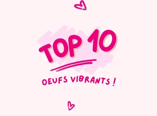 TOP 10 des Vibro Œufs