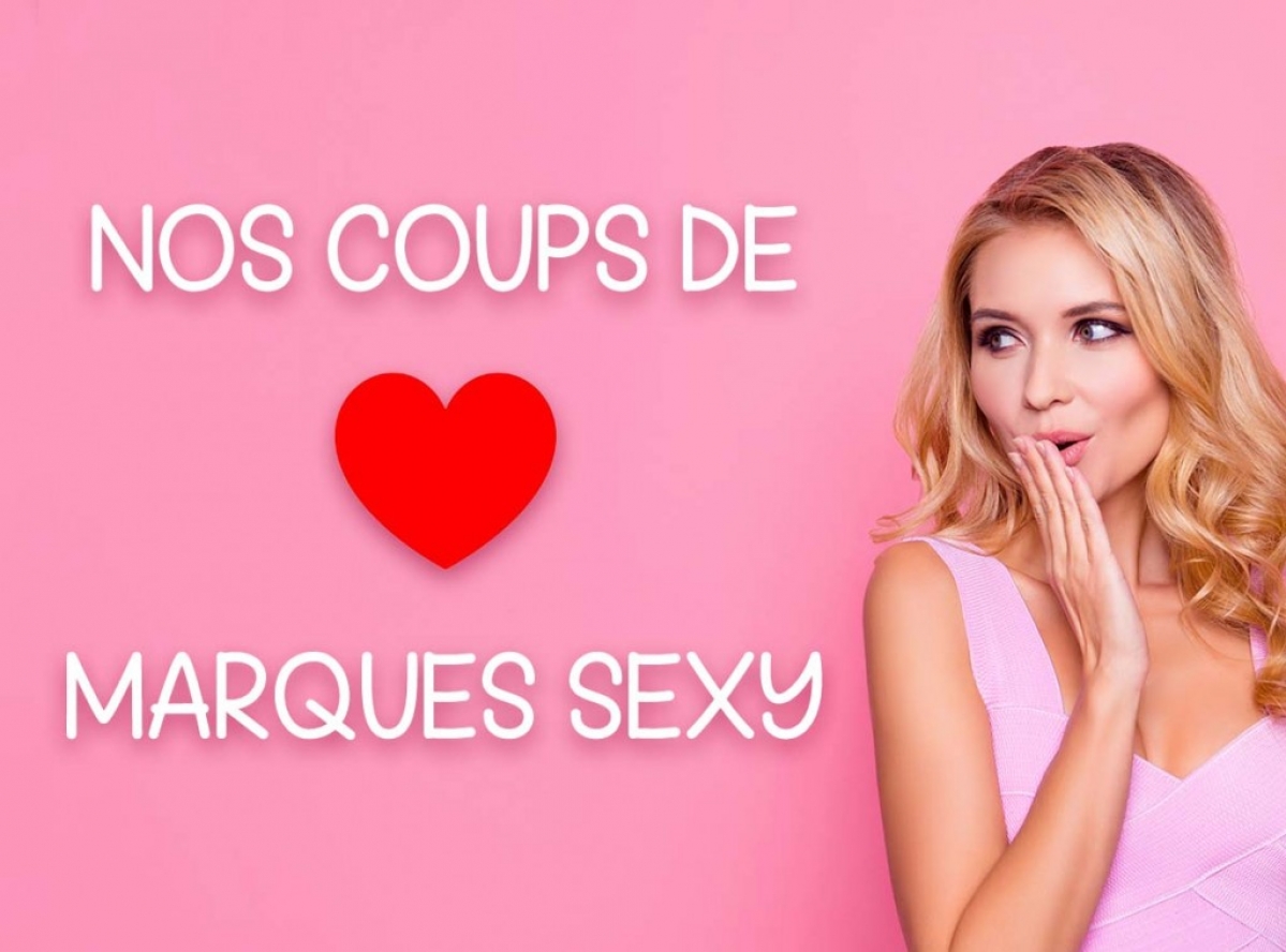 Nos coups de cœur sexy