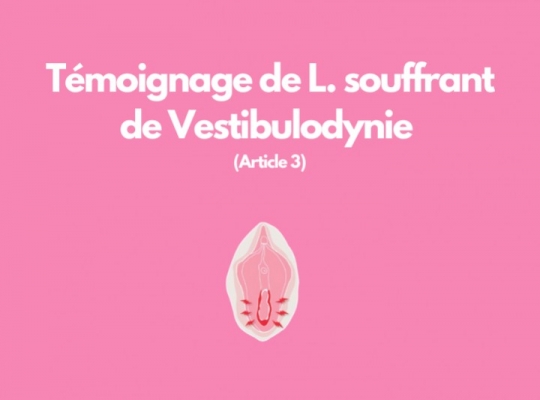 Témoignage de L. souffrant de Vestibulodynie